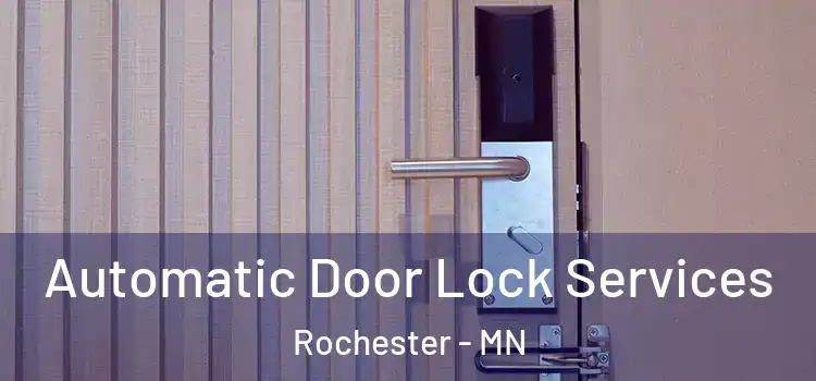  Automatic Door Lock Services Rochester - MN