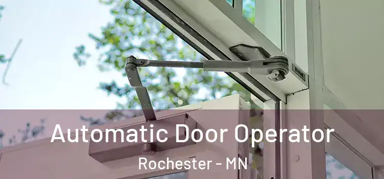 Automatic Door Operator Rochester - MN