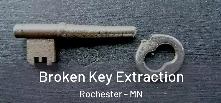  Broken Key Extraction Rochester - MN