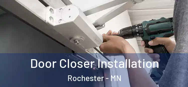  Door Closer Installation Rochester - MN