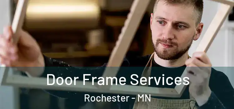  Door Frame Services Rochester - MN