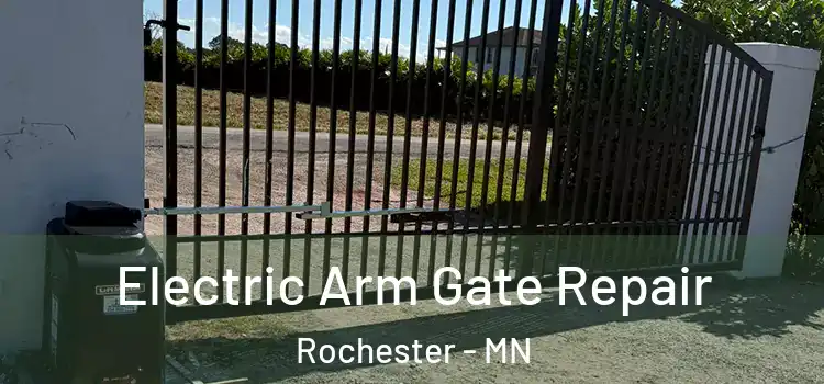  Electric Arm Gate Repair Rochester - MN