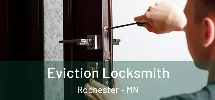  Eviction Locksmith Rochester - MN