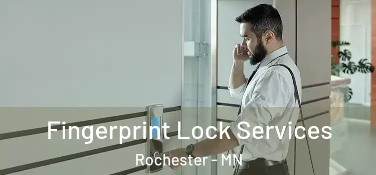  Fingerprint Lock Services Rochester - MN