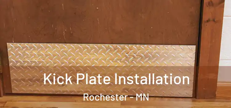  Kick Plate Installation Rochester - MN